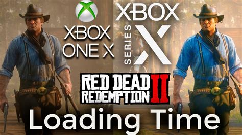 Red Dead Redemption 2 XBOX SERIES X Vs XBOX ONE X Loading Speed Time ...