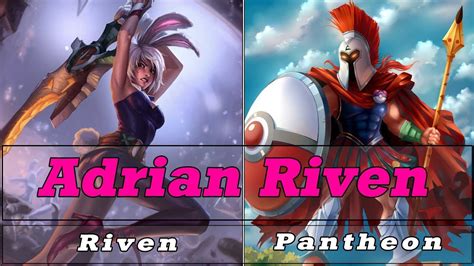 Adrian Riven vs Pantheon Top - Best Riven Play - lol Riven - S8 ...