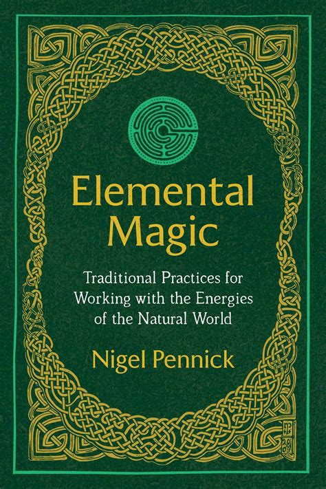 Elemental Magic: Traditional Practices for Working with the Energies o ...