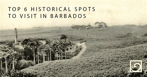 Top Historical Spots to visit during your visit to Barbados.