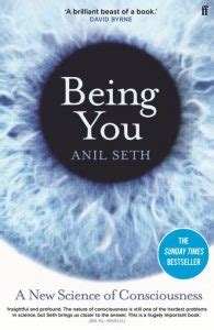 Book Review: Being You: A New Science of Consciousness by Anil Seth ...