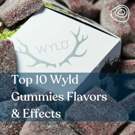 Top 10 Wyld Gummies Flavors and Effects