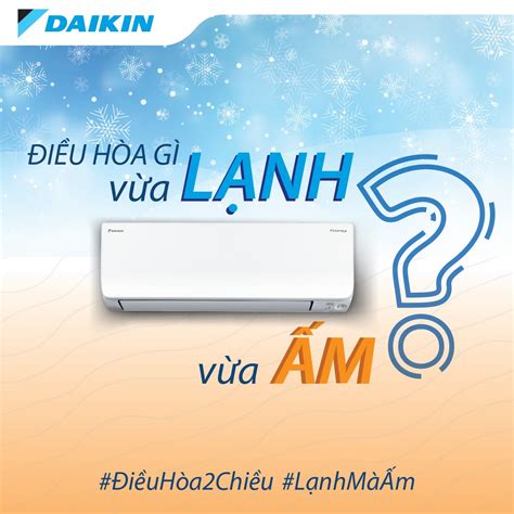 Điều hòa 2 chiều Daikin là gì? Tìm hiểu về điều hòa 2 chiều Daikin