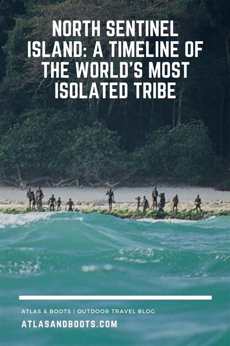 North Sentinel Island: a timeline of the world’s most isolated tribe ...