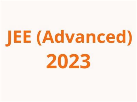 JEE Advanced 2023 Syllabus Revised, Check IIT Entrance Exam New ...