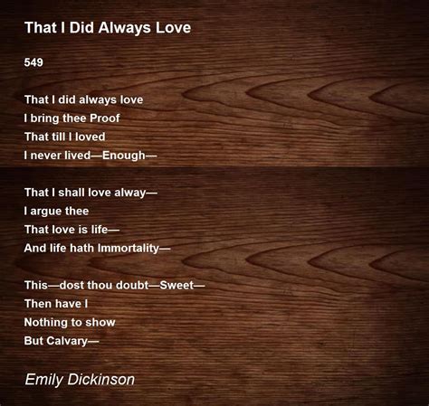 That I Did Always Love Poem by Emily Dickinson - Poem Hunter