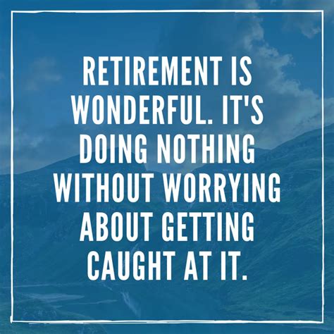 50 Retirement Quotes That Will Resonate With Any Retiree in 2021 ...