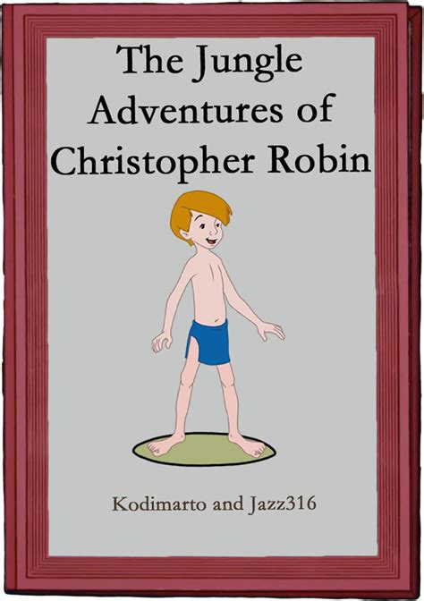 The Jungle Adventures of Christopher Robin Teaser by Kodimarto on ...