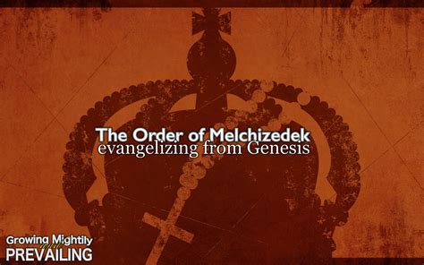 Evangelizing from Genesis – The Order of Melchizedek | Mauriceville Church