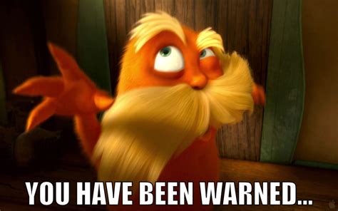 Lorax...so hilarious... | The lorax, Really funny pictures, Just for ...