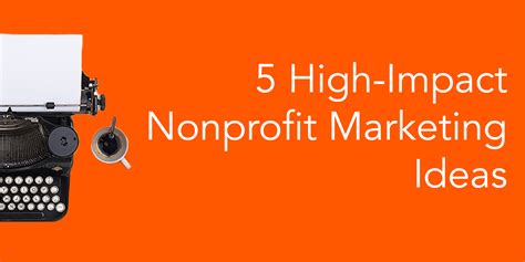 5 High-Impact Nonprofit Marketing Ideas - Valtim Marketing Solutions