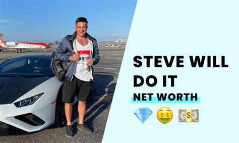 Steve Will Do It's Net Worth - How Rich is He?