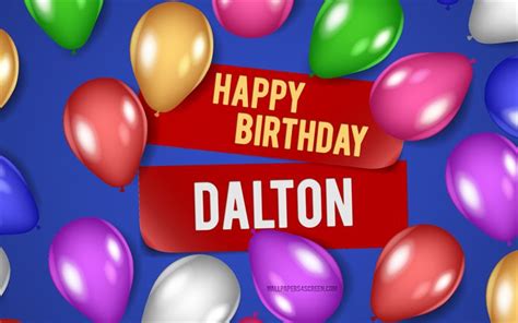 Download 4k, Dalton Happy Birthday, blue backgrounds, Dalton Birthday ...