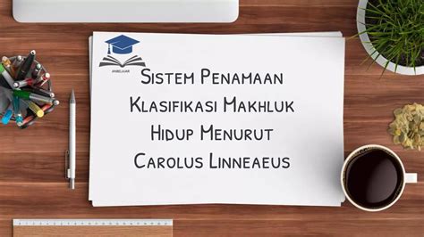 Sistem Penamaan Klasifikasi Makhluk Hidup Menurut Carolus Linnaeus | PPT