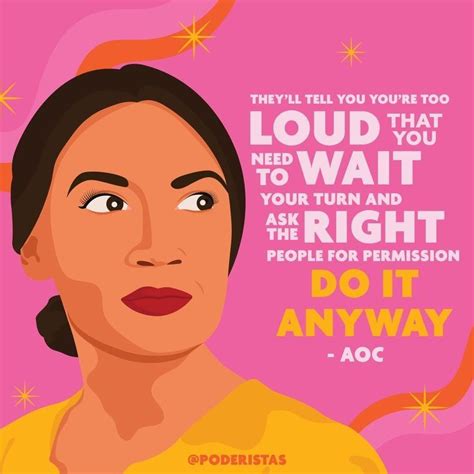 AOC Quote | Do it anyway, Turn ons, Quotes