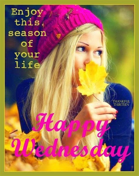 Happy Wednesday Autumn Quote | Happy wednesday, Wednesday greetings ...