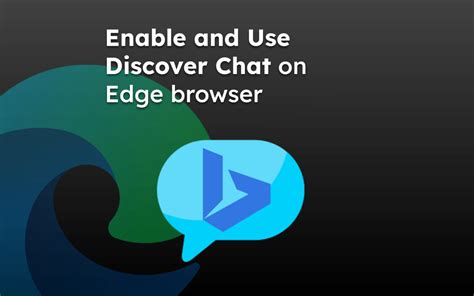 How to Enable and Use Bing Discover Chat in Microsoft Edge