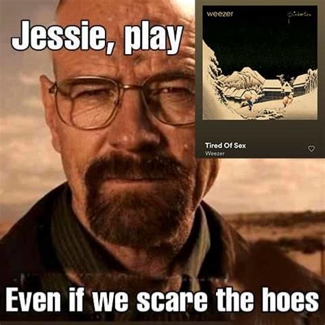 Jesse Play Weezer - Tired of Sex Even If We Scare the Hoes | Jesse ...