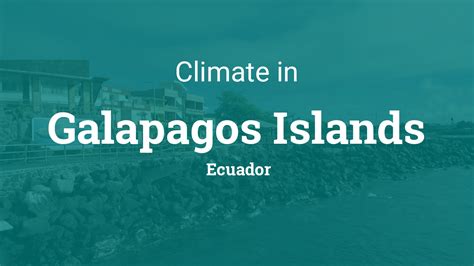 Climate & Weather Averages in Galapagos Islands, Ecuador