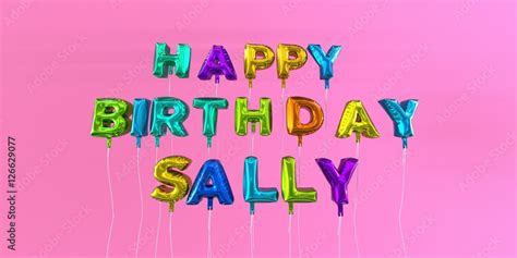 Happy Birthday Sally card with balloon text - 3D rendered stock image ...