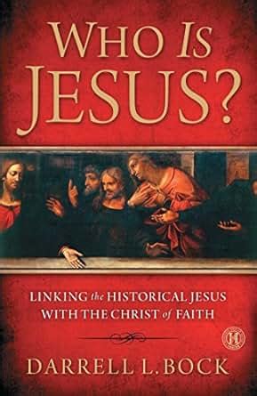 Who Is Jesus?: Linking the Historical Jesus with the Christ of Faith ...