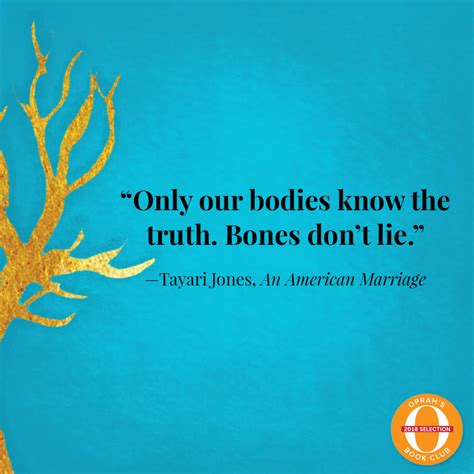 An American Marriage Quotes - Bones Dont Lie