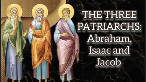 The Three Patriarchs: Abraham, Isaac and Jacob - YouTube