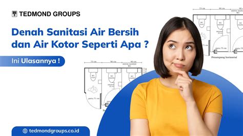 Denah Sanitasi Air Bersih Dan Air Kotor Seperti Apa? Ini Ulasannya ...