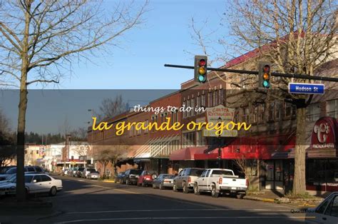 12 Fun Things To Do In La Grande, Oregon | QuartzMountain