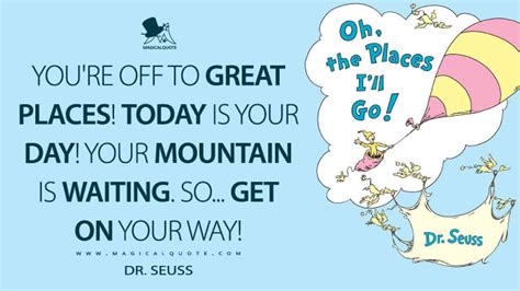 Oh, the Places You'll Go! Quotes by Dr. Seuss - MagicalQuote