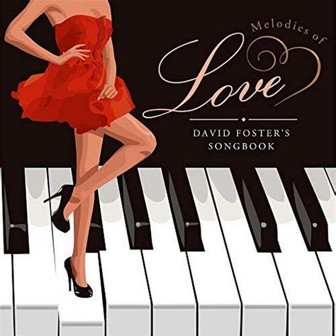 VARIOUS ARTISTS - Melodies Of Love: David Foster's Songbook / Various ...