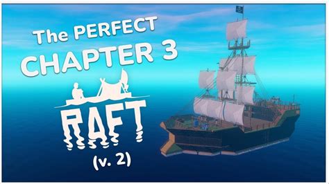 The PERFECT Raft for Chapter 3 (version 2) - YouTube