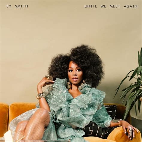 Sy Smith - Until We Meet Again Lyrics and Tracklist | Genius