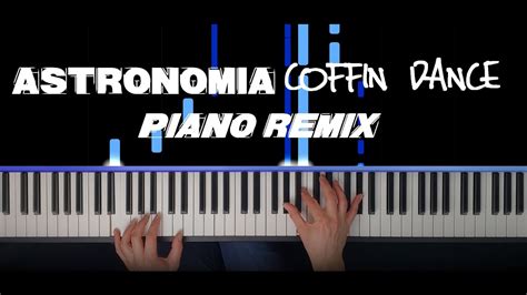 Astronomia - Coffin Dance / Piano Remix - YouTube