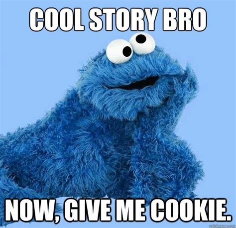 Give me Cookie | Cookie monster funny, Cookie monster meme, Cookie ...