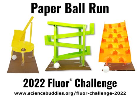 2022 Paper Ball Run Fluor Challenge — 7 Steps to Success | Science ...