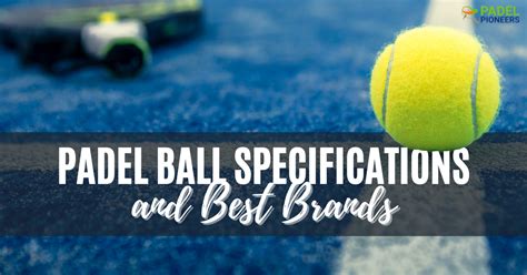 Padel Ball Specifications and Best Brands - Padel Pioneers