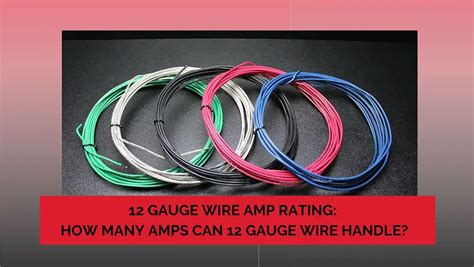 12 Gauge Wire Amp Rating: How Many Amps Do They Handle?