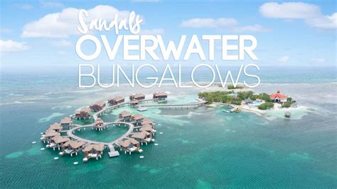 Sandals Overwater Bungalow - Which is the Best?