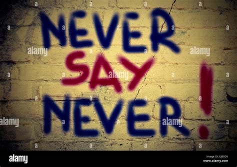 Never Say Never Concept Stock Photo - Alamy