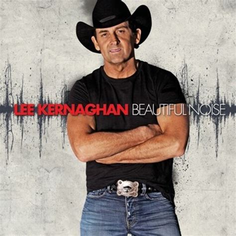 Lee Kernaghan - Beautiful Noise Lyrics and Tracklist | Genius