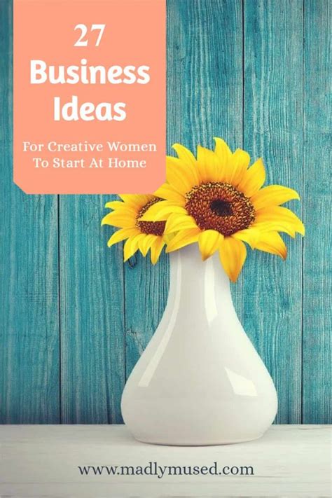 27 Amazing At Home Business Ideas For Creative Women