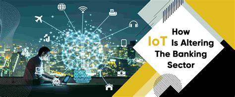 Appventurez How IoT is Altering The Banking Sector? - Appventurez