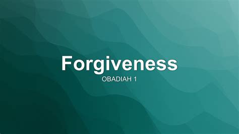 Forgiveness Sermon by Sermon Research Assistant, Obadiah 1 ...