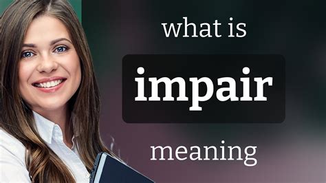 Impair — what is IMPAIR meaning - YouTube