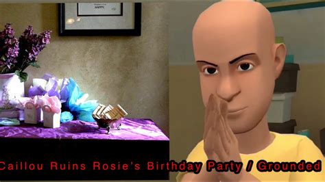 Caillou Ruins Rosie’s Birthday Party / Grounded - YouTube