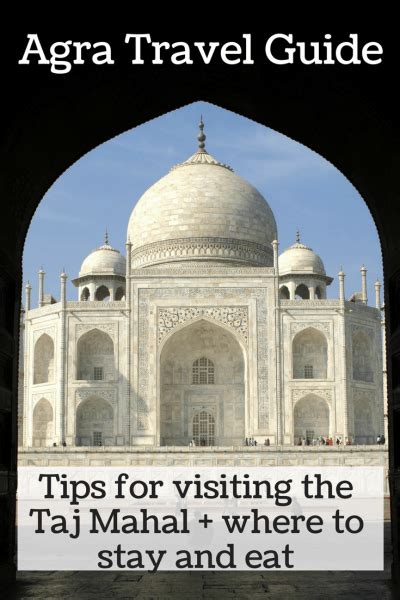 Agra Travel Guide: The Best Places to Visit, Eat and Stay - Global ...