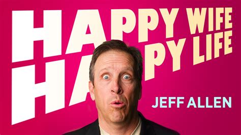 Watch Jeff Allen: Happy Wife, Happy Life (2002) - Free Movies | Tubi