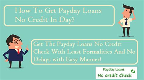 To Get The Payday Loans No Credit Check With Least Formalities And No ...