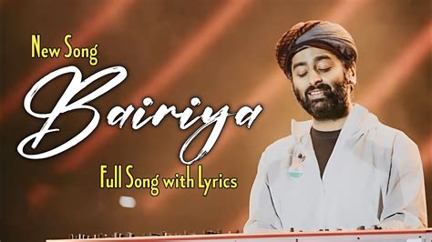 Arijit Singh: Bairiya (Lyrics) | Amitabh Bhattacharya, Goldie Sohel ...